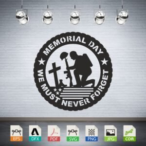 Memorial Day We Must Never Forget Vector CNC Laser Cut File
