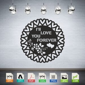 I'll Love You Forever Hearts Vector CNC Laser Cut File