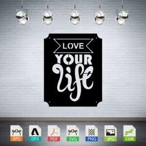Love Your Life Banner Script CNC