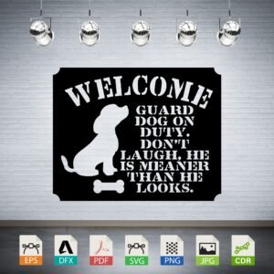Welcome Guard Dog On Duty Vector - Funny Pet Decor Sign